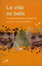 la vida es bella: pensamientos desde la esperanza-francisco javier castro miramontes-9788428526289 la vida es bella: pensamientos desde la esperanza-francisco javier castro miramontes-9788428526289