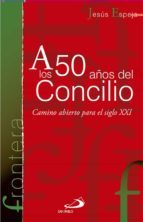 a los 50 años del concilio-jesus espeja pardo-9788428539289 a los 50 años del concilio-jesus espeja pardo-9788428539289