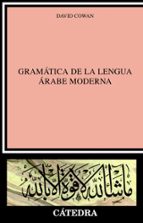gramatica de la lengua arabe moderna-david cowan-9788437616889 gramatica de la lengua arabe moderna-david cowan-9788437616889