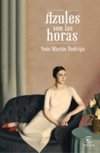azules son las horas (ebook)-ines martin rodrigo-9788467047189 azules son las horas (ebook)-ines martin rodrigo-9788467047189