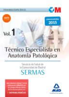 tecnico especialista en anatomia patologica del servicio de salud de la comunidad de madrid: temario especifico: volumen 1-9788467676389 tecnico especialista en anatomia patologica del servicio de salud de la comunidad de madrid: temario especifico: volumen 1-9788467676389