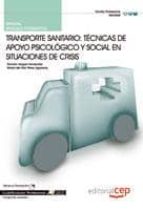 MANUAL TRANSPORTE SANITARIO: TECNICAS DE APOYO PSICOLOGICO Y SOCI AL EN SITUACIONES DE CRISIS . CUALIFICACIONES PROFESIONALES