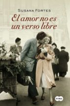 el amor no es un verso libre (ebook)-susana fortes-9788483655689 el amor no es un verso libre (ebook)-susana fortes-9788483655689
