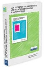 los secretos del protocolo, las relaciones publicas y la publicidad-jose daniel barquero-9788484067689 los secretos del protocolo, las relaciones publicas y la publicidad-jose daniel barquero-9788484067689