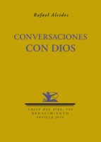 conversaciones con dios-rafael alcides-9788484728689 conversaciones con dios-rafael alcides-9788484728689