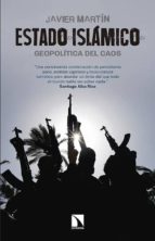 estado islamico: geopolitica del caos-javier martin-9788490970089 estado islamico: geopolitica del caos-javier martin-9788490970089