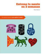 entrena tu mente en tres semanas-9788492981489 entrena tu mente en tres semanas-9788492981489