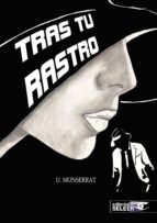 tras tu rastro-ursula agustin monserrate-9788494359989 tras tu rastro-ursula agustin monserrate-9788494359989