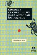 conocer el curriculum para asesorar en centros-miguel perez ferra-9788495212689 conocer el curriculum para asesorar en centros-miguel perez ferra-9788495212689