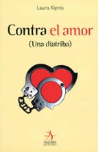 contra el amor (una diatriba)-laura kipnis-9788496107489 contra el amor (una diatriba)-laura kipnis-9788496107489