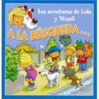a la busqueda (las aventuras de lola y woufi)-gerald (il.) wauquier-9788496252189 a la busqueda (las aventuras de lola y woufi)-gerald (il.) wauquier-9788496252189