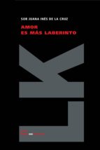 amor es mas laberinto-juana ines de la cruz-9788496290389 amor es mas laberinto-juana ines de la cruz-9788496290389