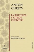 la tristeza y otros cuentos-anton chejov-9788499191089 la tristeza y otros cuentos-anton chejov-9788499191089