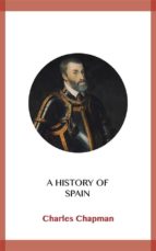 a history of spain (ebook)-charles chapman-9788828370789 a history of spain (ebook)-charles chapman-9788828370789