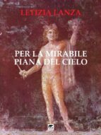 per la mirabile piana del cielo (ebook)-9788869491689 per la mirabile piana del cielo (ebook)-9788869491689