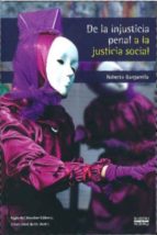 de la injusticia penal a la justicia social-roberto gargarella-9789586651189 de la injusticia penal a la justicia social-roberto gargarella-9789586651189