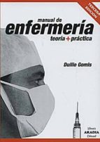 manual de enfermeria: teoria + practica-duilio gomis-9789875700789 manual de enfermeria: teoria + practica-duilio gomis-9789875700789