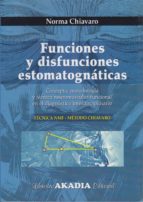 funciones y disfunciones estomatognaticas: concepto, metodologia y tecnica neuromuscular-funcional en el diagnostico interdisciplinario-norma chiavaro-9789875701489 funciones y disfunciones estomatognaticas: concepto, metodologia y tecnica neuromuscular-funcional en el diagnostico interdisciplinario-norma chiavaro-9789875701489