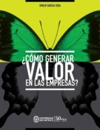 ¿cómo generar valor en las empresas? (ebook)-emilio garcia vega-9789972572289 ¿cómo generar valor en las empresas? (ebook)-emilio garcia vega-9789972572289