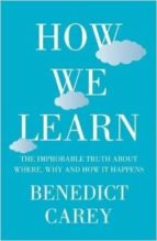 how we learn-benedict carey-9780230767799 how we learn-benedict carey-9780230767799