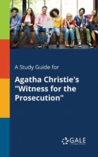A STUDY GUIDE FOR AGATHA CHRISTIES WITNESS FOR THE PROSECUTION