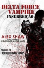 delta force vampire: insurreição (ebook)-alex shaw-9781507111499 delta force vampire: insurreição (ebook)-alex shaw-9781507111499