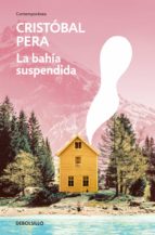 la bahía suspendida (ebook)-cristóbal pera-9786073152099 la bahía suspendida (ebook)-cristóbal pera-9786073152099