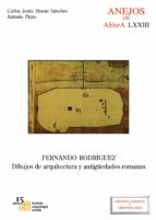 fernándo rodríguez. dibujos de arquitectura y antiguedades romana s-c. j. moran sanchez-9788400099299 fernándo rodríguez. dibujos de arquitectura y antiguedades romana s-c. j. moran sanchez-9788400099299