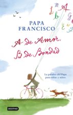 a de amor, b de bondad-jorge bergoglio papa francisco-9788408204299 a de amor, b de bondad-jorge bergoglio papa francisco-9788408204299
