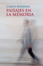 paisajes en la memoria (ebook)-carlos manzano-9788415044499 paisajes en la memoria (ebook)-carlos manzano-9788415044499