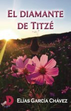 el diamante de titzé (ebook)-elías garcía chávez-9788417467999 el diamante de titzé (ebook)-elías garcía chávez-9788417467999