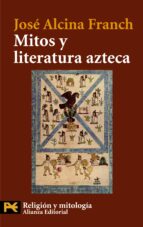 mitos y literatura azteca-jose alcina franch-9788420649399 mitos y literatura azteca-jose alcina franch-9788420649399