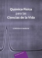 quimica fisica para las ciencias de la vida-gordon m. barrow-9788429170399 quimica fisica para las ciencias de la vida-gordon m. barrow-9788429170399