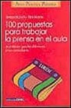 100 PROPUESTAS PARA TRABAJAR LA PRENSA EN EL AULA