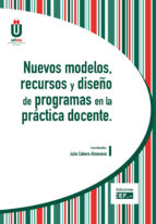 nuevos modelos, recursos y diseño de programas en la práctica doc ente-julio cabero almenara-9788445425299 nuevos modelos, recursos y diseño de programas en la práctica doc ente-julio cabero almenara-9788445425299