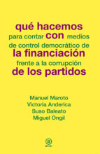 qué hacemos con la financiación de partidos-manuel maroto-victoria anderica-9788446039099 qué hacemos con la financiación de partidos-manuel maroto-victoria anderica-9788446039099
