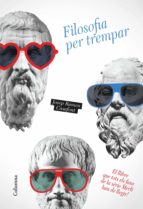 filosofia per trempar (ebook)-josep ramon casafont-9788466423199 filosofia per trempar (ebook)-josep ramon casafont-9788466423199