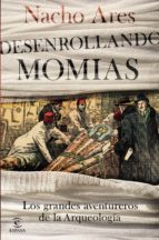 desenrollando momias (ebook)-nacho ares-9788467053999 desenrollando momias (ebook)-nacho ares-9788467053999