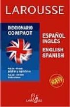 DICCIONARIO COMPACT ESPAÑOL INGLES INGLES ESPAÑOL Segunda mano LAROUSSE Casa del Libro