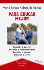 para educar mejor (5ª ed.)-maria teresa aldrete de ramos-9788482398099 para educar mejor (5ª ed.)-maria teresa aldrete de ramos-9788482398099