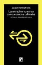 los derechos humanos como productos culturales: critica del human ismo abstracto-joaquin herrera flores-9788483192399 los derechos humanos como productos culturales: critica del human ismo abstracto-joaquin herrera flores-9788483192399