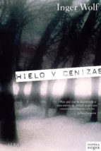 hielo y cenizas (ebook)-inger wolf-9788484286899 hielo y cenizas (ebook)-inger wolf-9788484286899