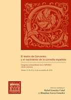 el teatro de cervantes y el nacimiento de la comedia española-rafael gonzález cañal-9788490442999 el teatro de cervantes y el nacimiento de la comedia española-rafael gonzález cañal-9788490442999