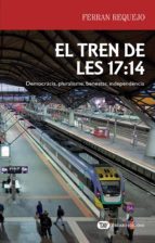 el tren de les 17:14-ferran requejo-9788491175599 el tren de les 17:14-ferran requejo-9788491175599