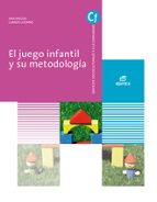 el juego infantil y su metodologia 2019 grado superior-9788491618799