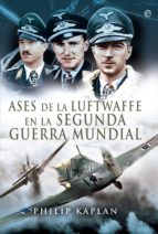 ases de la luftwaffe en la segunda guerra mundial (ebook)-philip kaplan-9788491640899 ases de la luftwaffe en la segunda guerra mundial (ebook)-philip kaplan-9788491640899