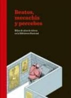 beatos, mecachis y percebes: miles de años de tebeos en la biblioteca nacional-9788492462599 beatos, mecachis y percebes: miles de años de tebeos en la biblioteca nacional-9788492462599