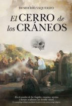 el cerro de los craneos-desiderio vaquerizo-9788492924899 el cerro de los craneos-desiderio vaquerizo-9788492924899