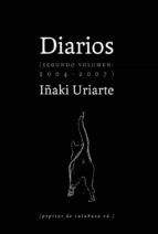 diarios ii (2004-2007)-iñaki uriarte-9788493834999 diarios ii (2004-2007)-iñaki uriarte-9788493834999