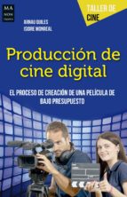 produccion de cine digital-arnau quiles-isidre monreal-9788494650499 produccion de cine digital-arnau quiles-isidre monreal-9788494650499